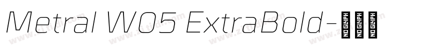 Metral W05 ExtraBold字体转换